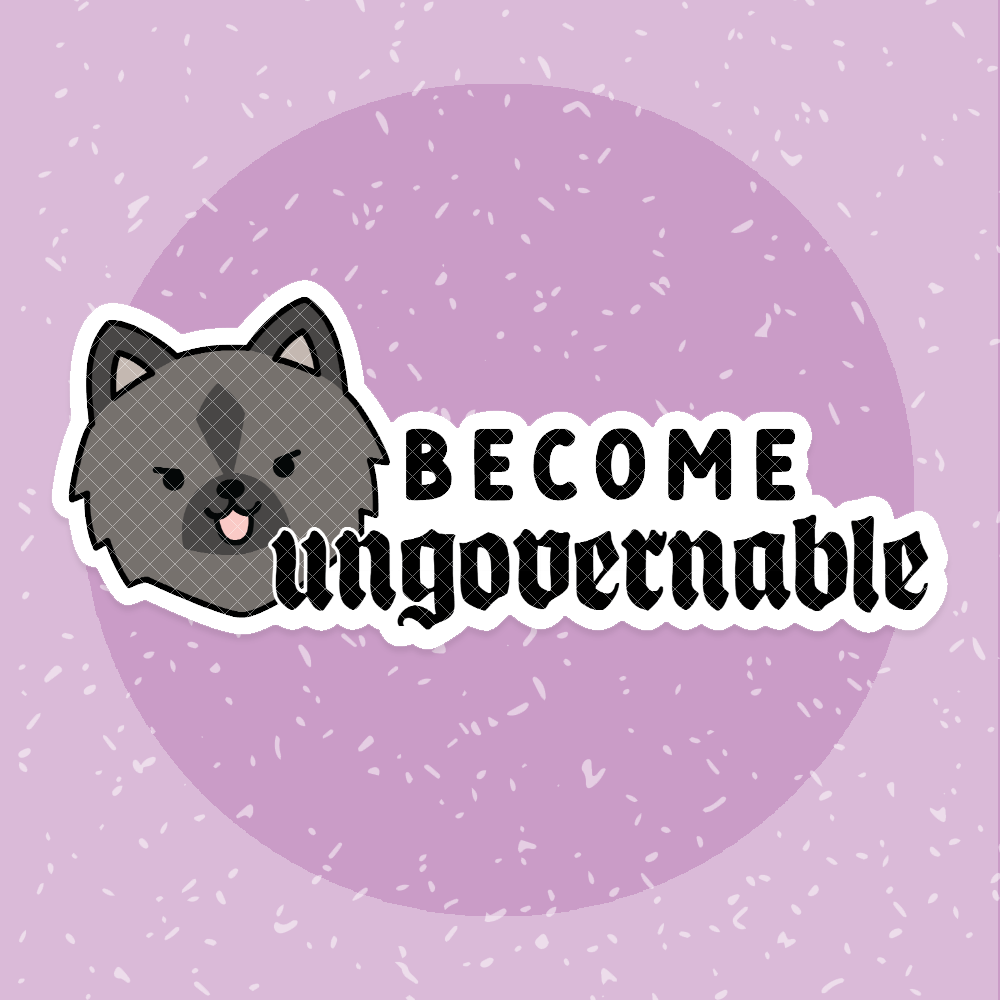 Become Ungovernable Sticker Die Cut