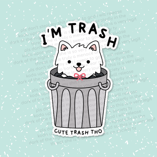 I'm Trash Sticker Die Cut