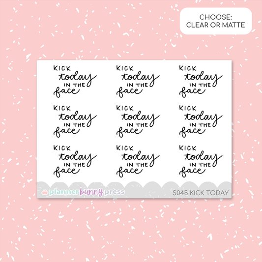 Kick Today In the Face | Script Mini